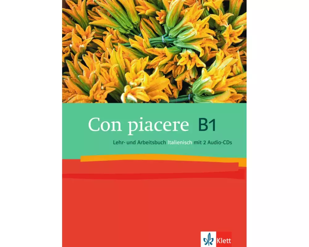 Con piacere. Lehr- und Arbeitsbuch mit 2 Audio-CDs B1
