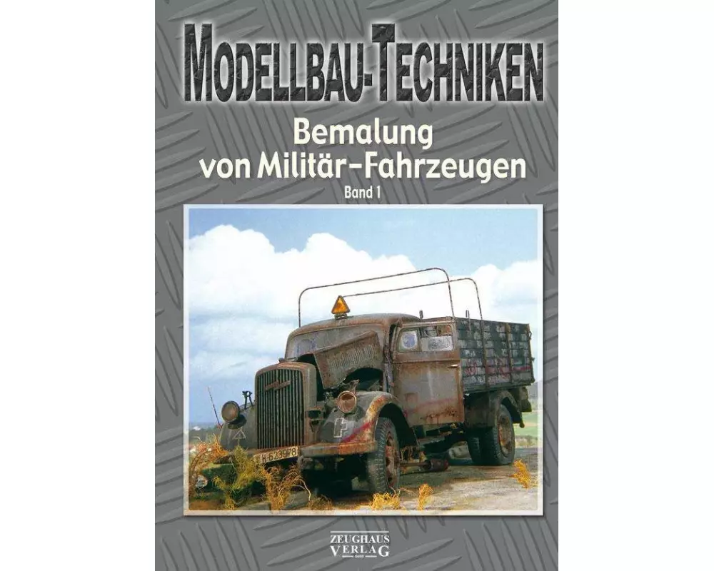 Modellbau-Techniken Bemalung von Militär-Fahrzeugen