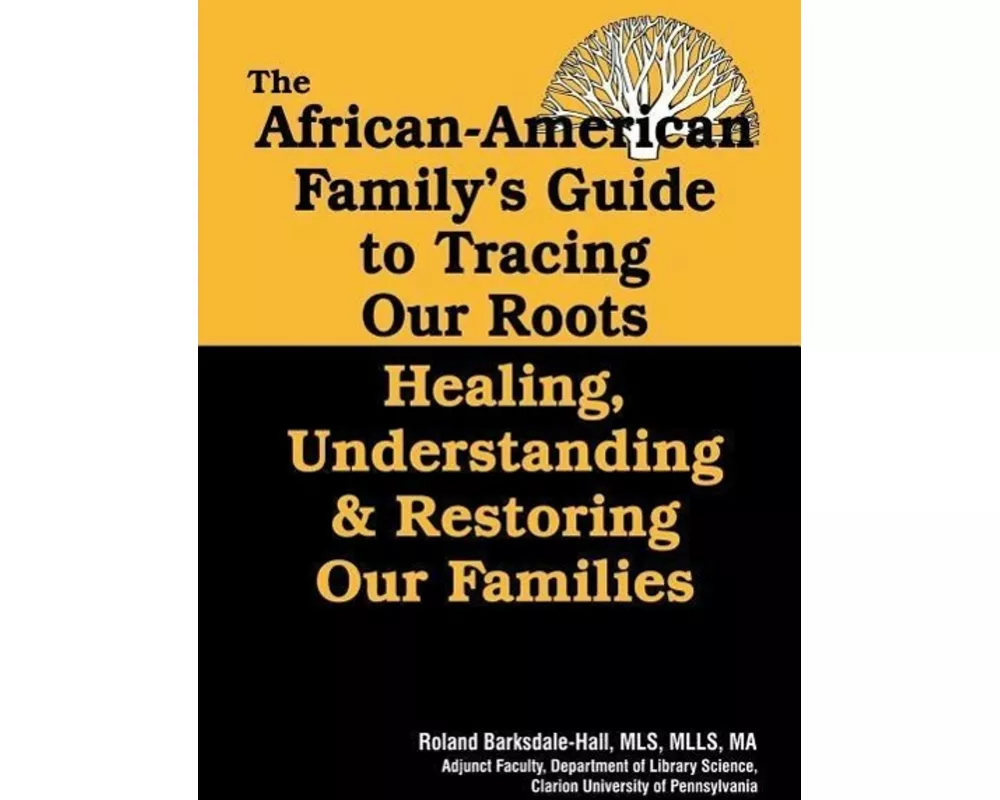 The African American Family's Guide to Tracing Our Roots