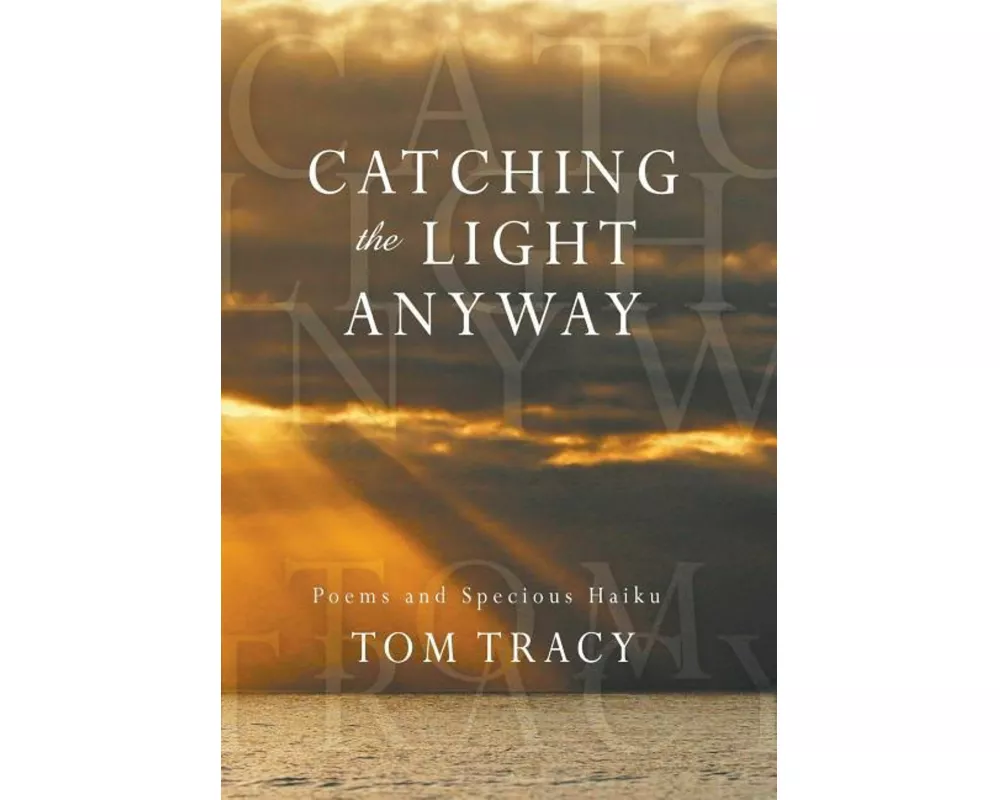 Catching the Light Anyway