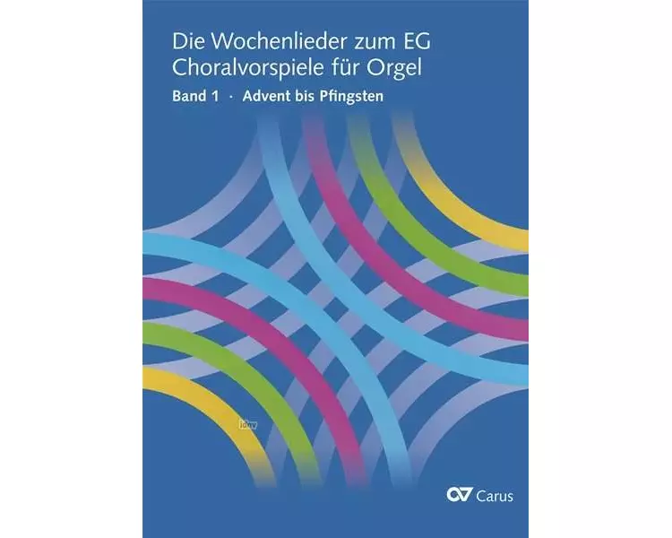 Die Wochenlieder zum EG. Choralvorspiele für Orgel
