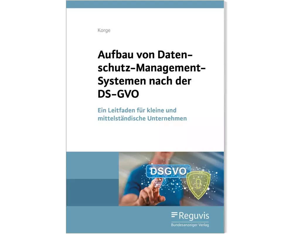 Aufbau von Datenschutz-Management-Systemen nach der DS-GVO