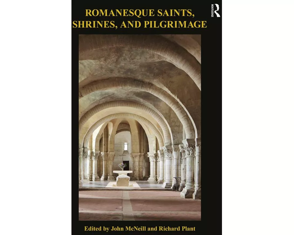 Romanesque Saints, Shrines, and Pilgrimage