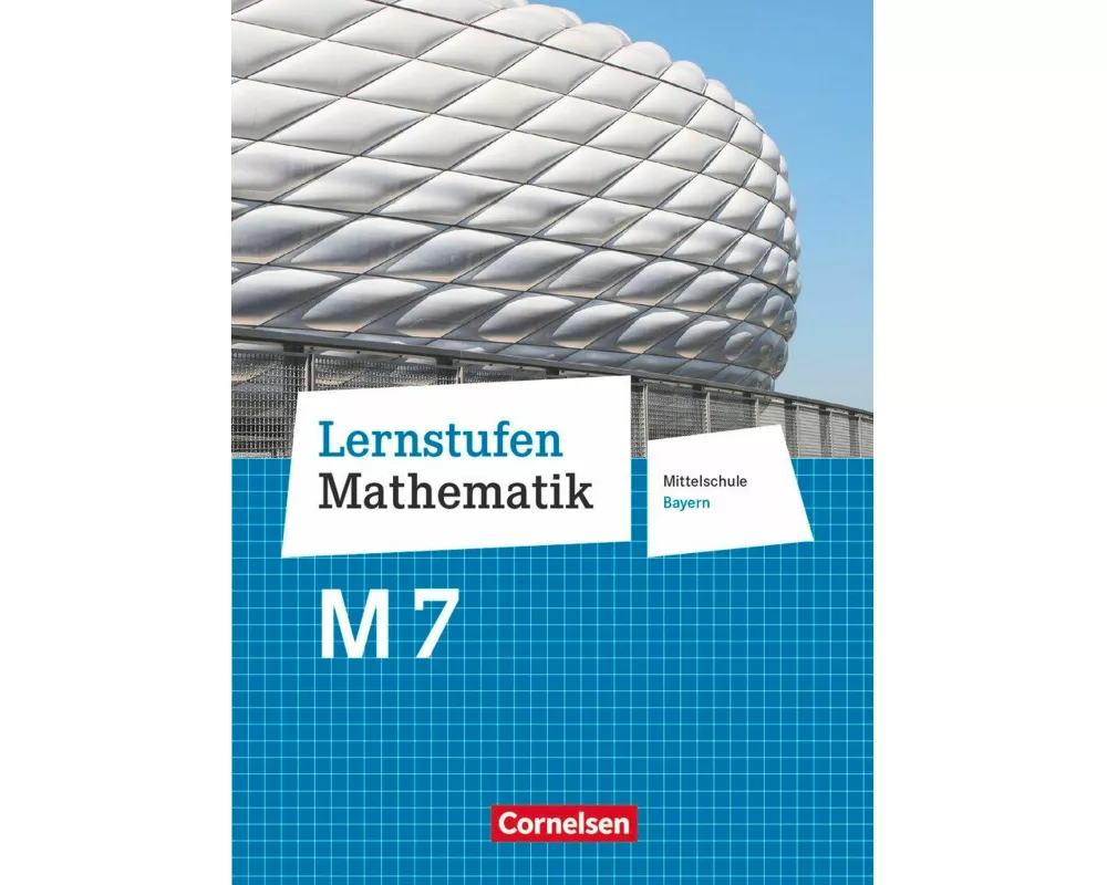 Lernstufen Mathematik - Mittelschule Bayern 2017 - 7. Jahrgangsstufe