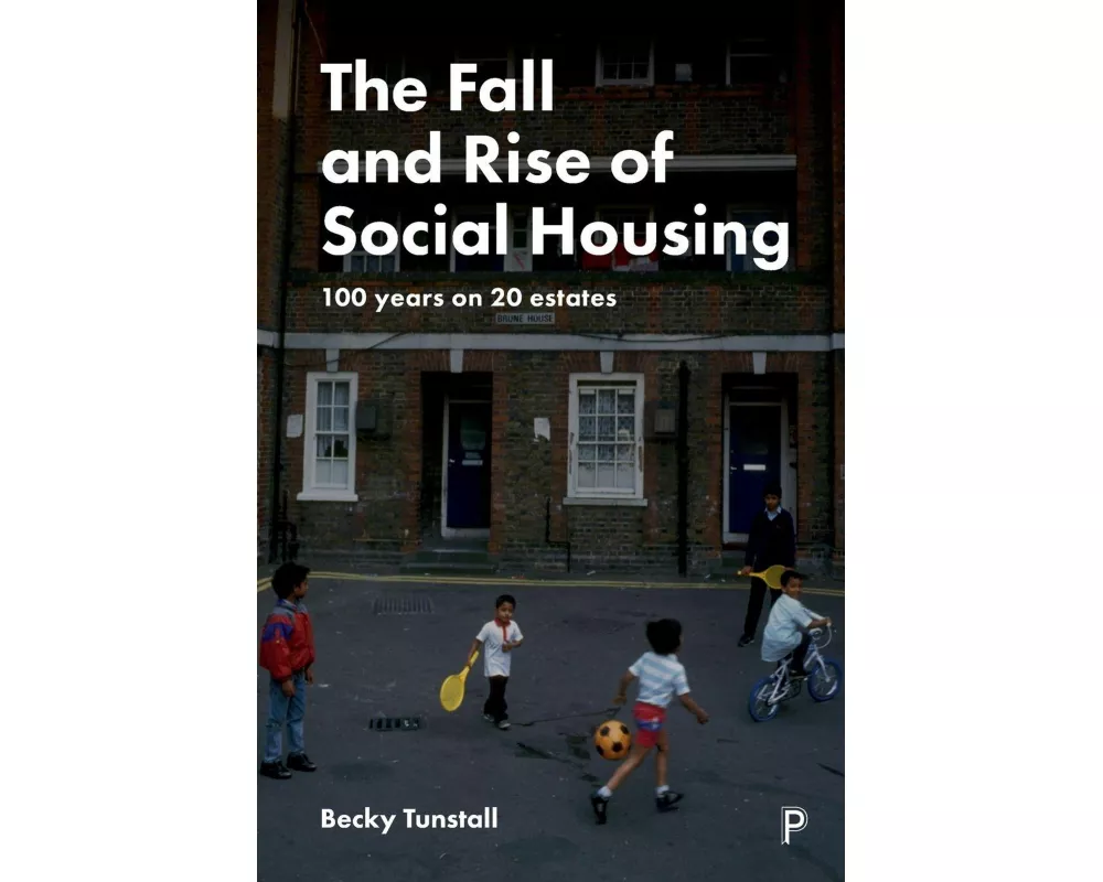 The Fall and Rise of Social Housing