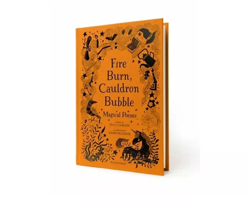 Fire Burn, Cauldron Bubble: Magical Poems Chosen by Paul Cookson