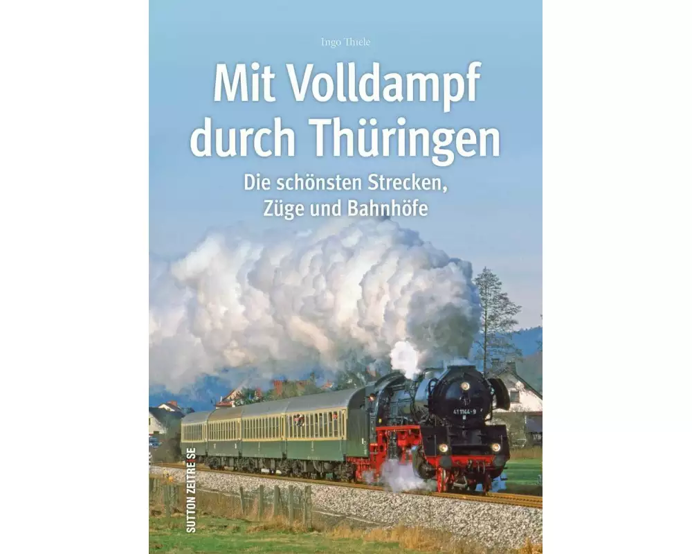 Mit Volldampf durch Thüringen
