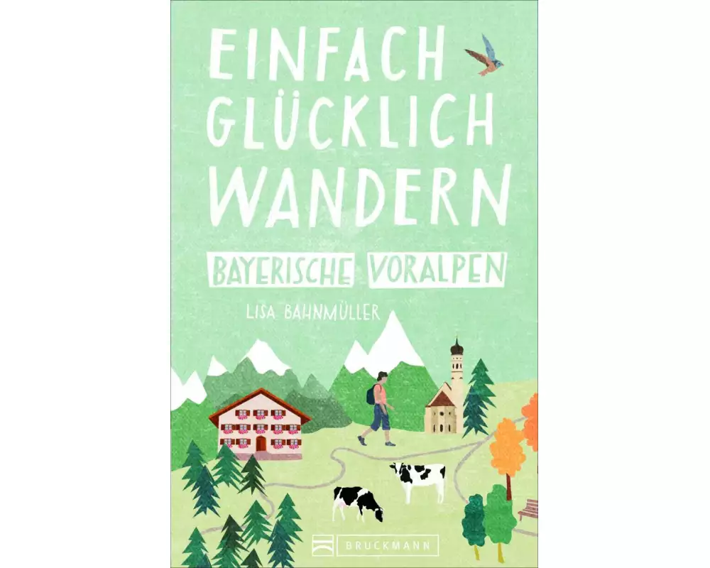 Einfach glücklich wandern Bayerische Voralpen