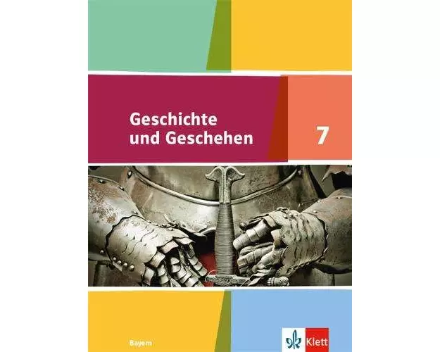 Geschichte und Geschehen 7. Ausgabe Bayern Gymnasium. Schülerbuch Klasse 7