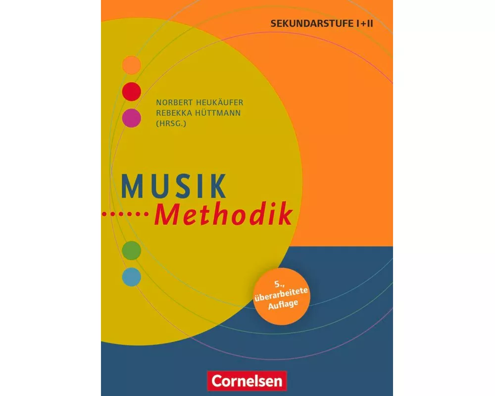 Fachmethodik, Musik-Methodik (5. überarbeitete Auflage), Handbuch für die Sekundarstufe I und II, Buch