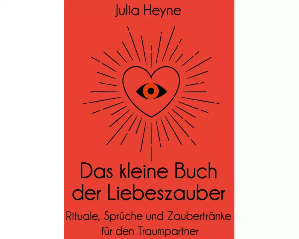 Das kleine Buch der Liebeszauber