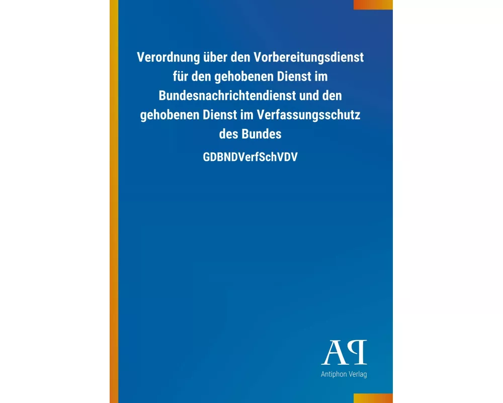 Verordnung über den Vorbereitungsdienst für den gehobenen Dienst im Bundesnachrichtendienst und den gehobenen Dienst im Verfassungsschutz des Bundes