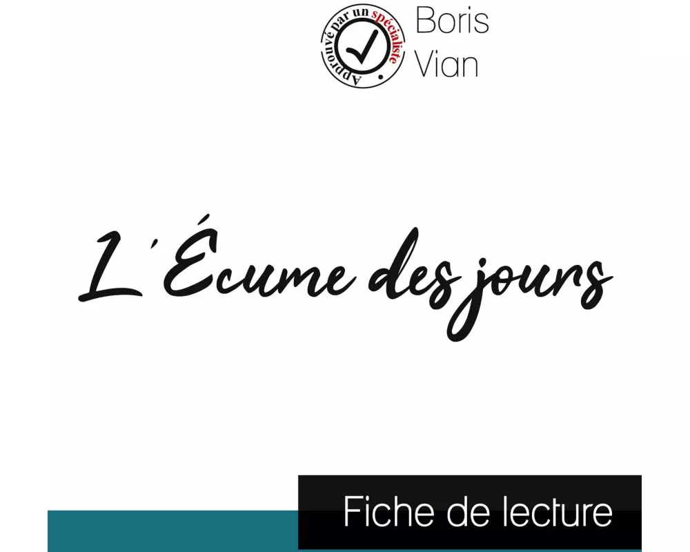 L'Écume des jours de Boris Vian (fiche de lecture et analyse complète de l'oeuvre)