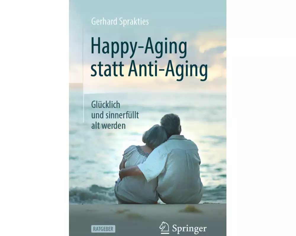 Happy-Aging statt Anti-Aging