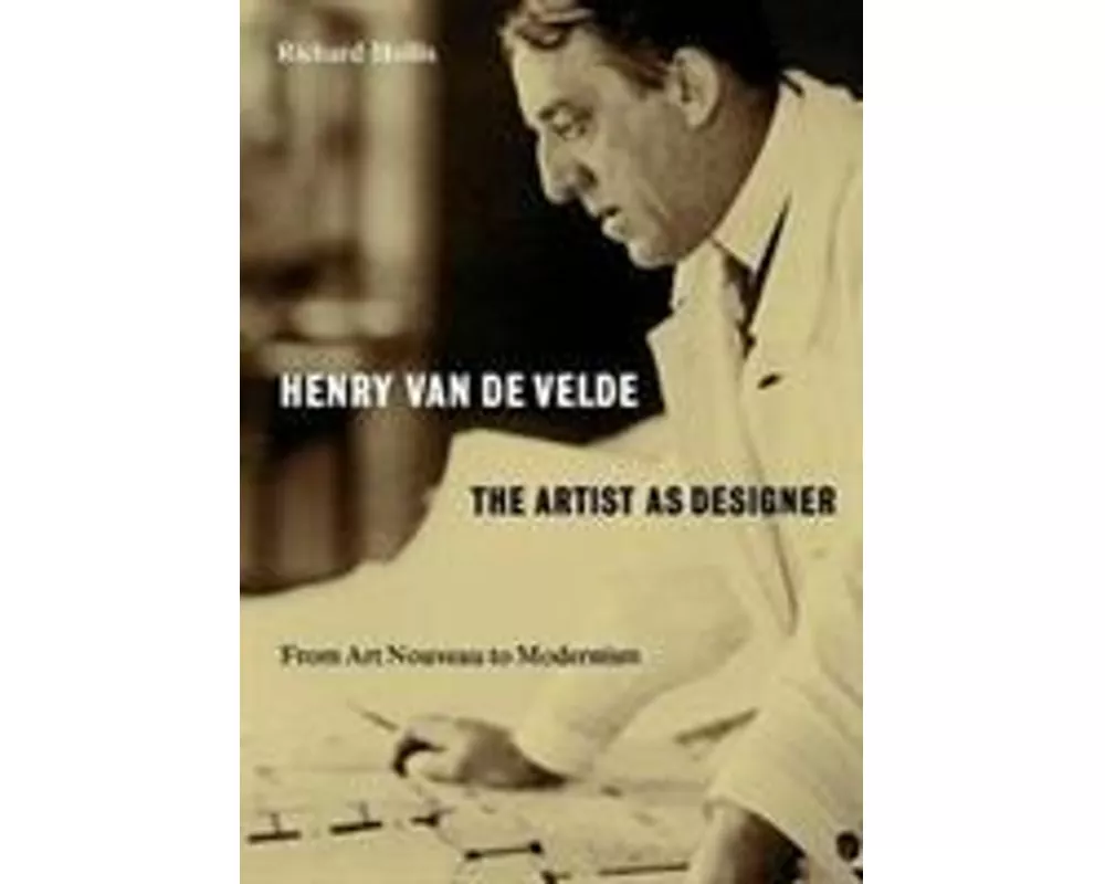 Henry van de Velde: The Artist as Designer
