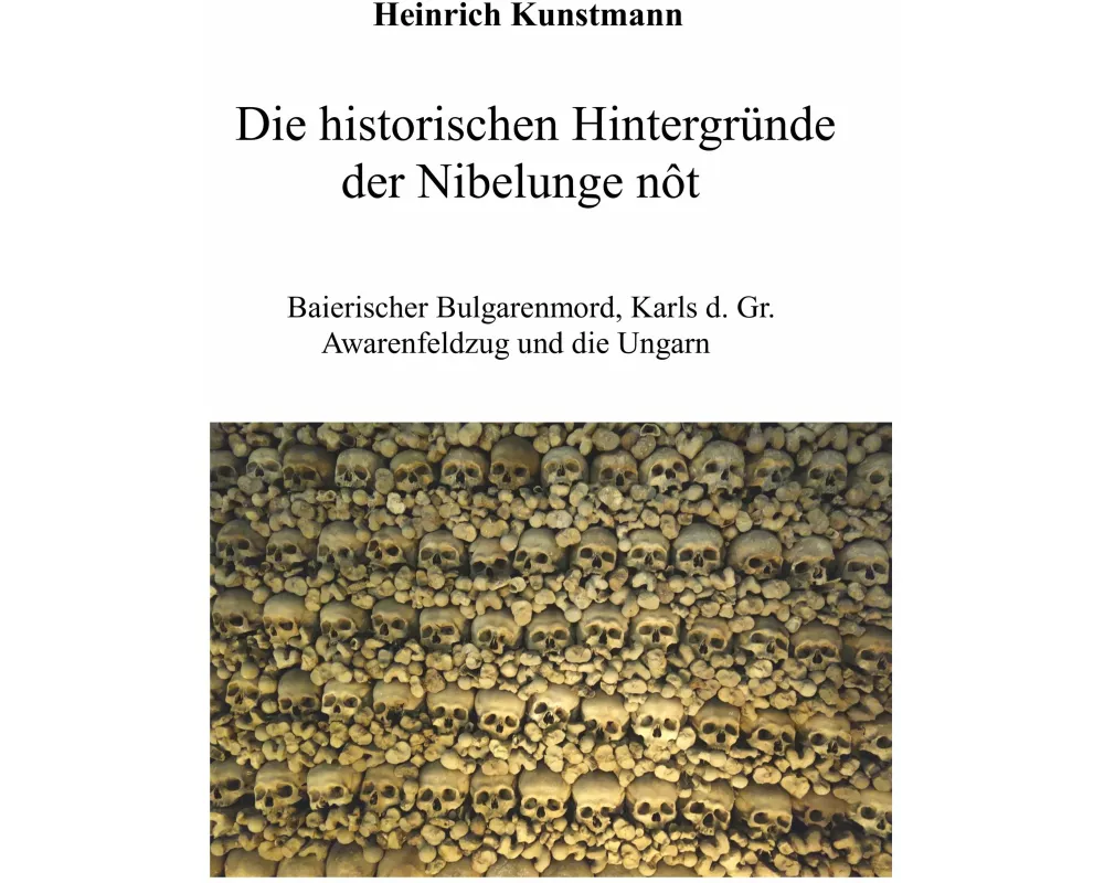 Die historischen Hintergründe der Nibelunge nôt