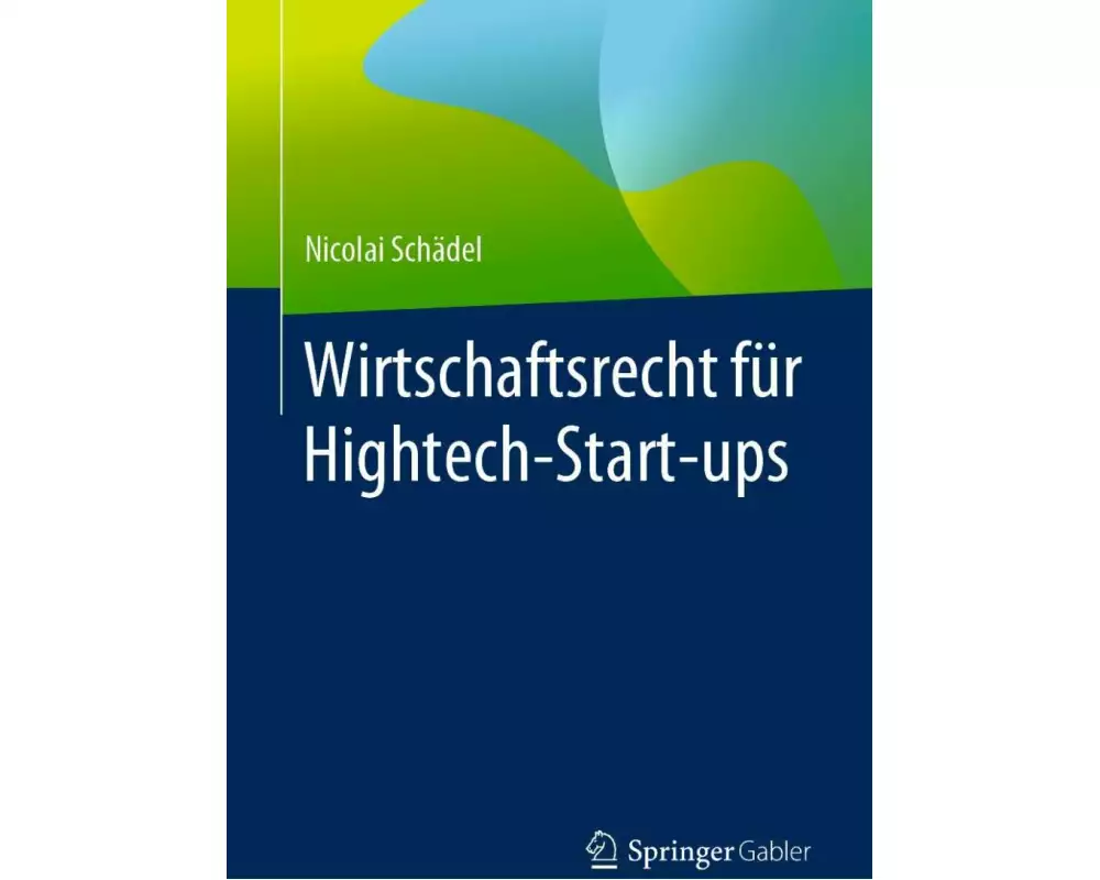 Wirtschaftsrecht für Hightech-Start-ups