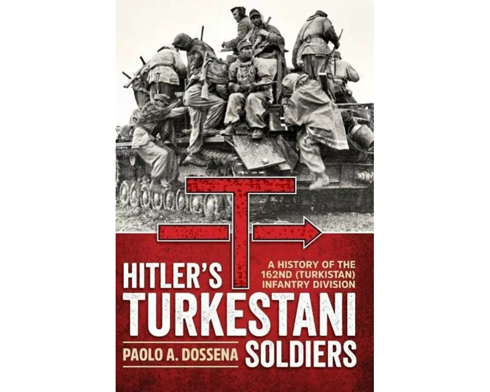 Hitlers Turkestani Soldiers