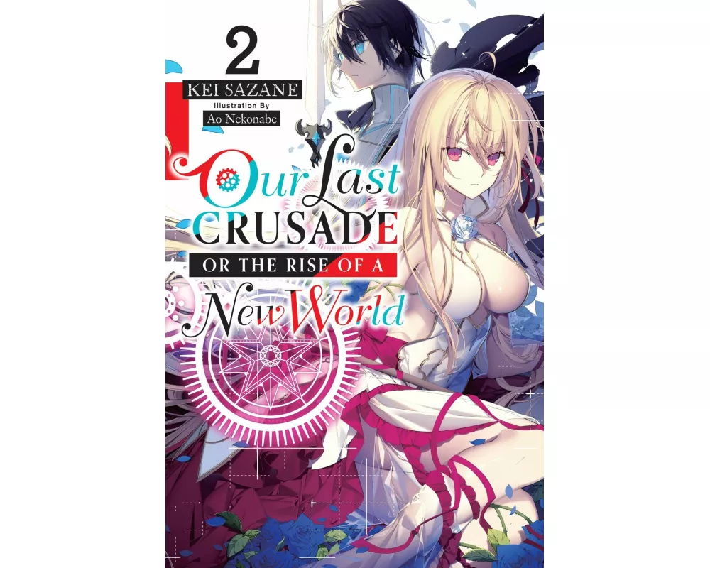 Our Last Crusade or the Rise of a New World, Vol. 2 (light novel)