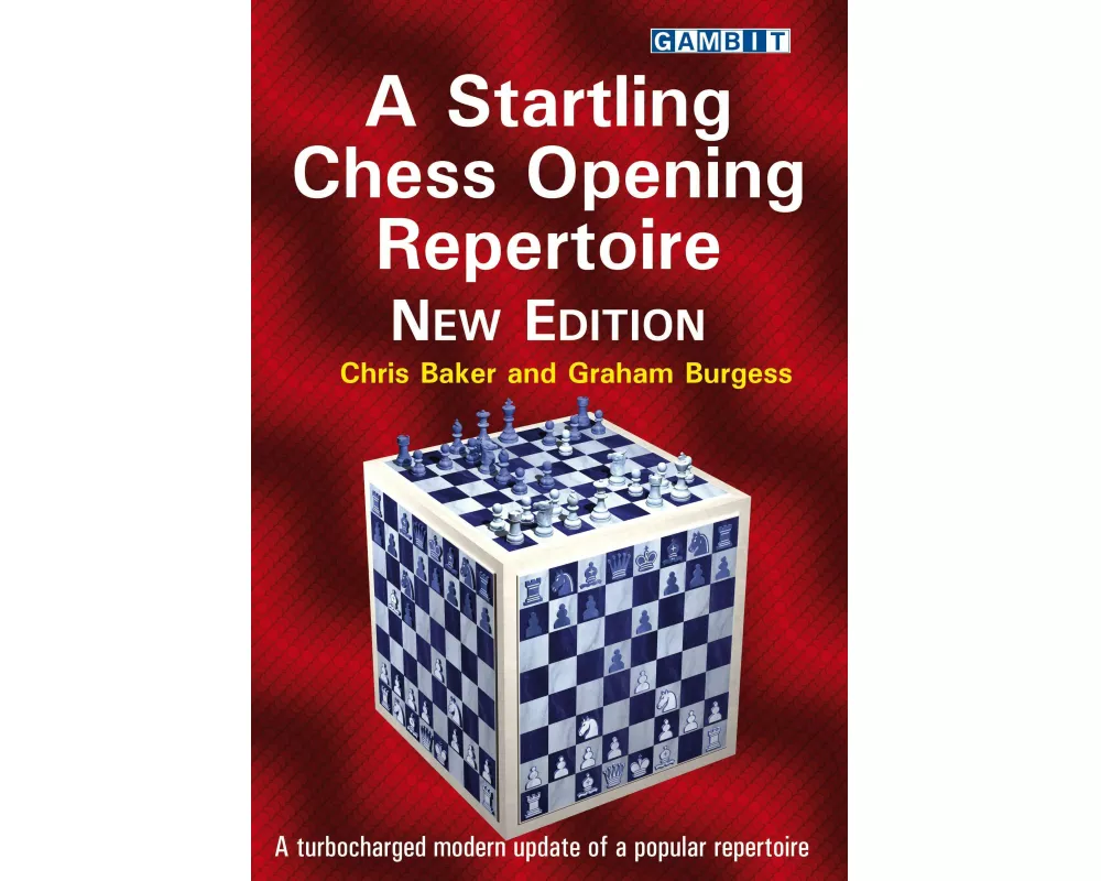 A Startling Chess Opening Repertoire: New Edition