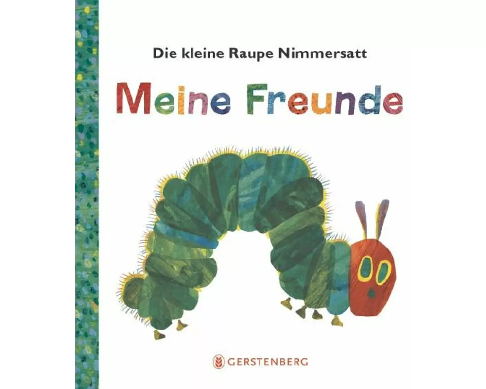 Die kleine Raupe Nimmersatt - Meine Freunde