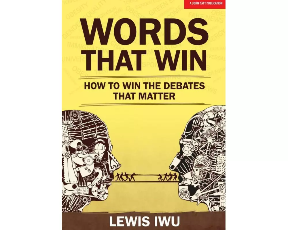 Words That Win: How to win the debates that matter