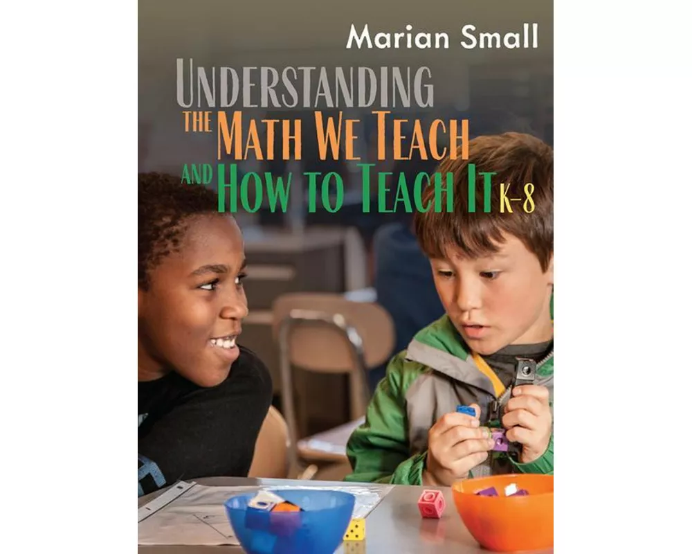 Understanding the Math We Teach and How to Teach It, K-8