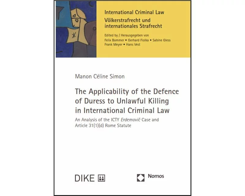 The Applicability of the Defence of Duress to Unlawful Killing in International Criminal Law