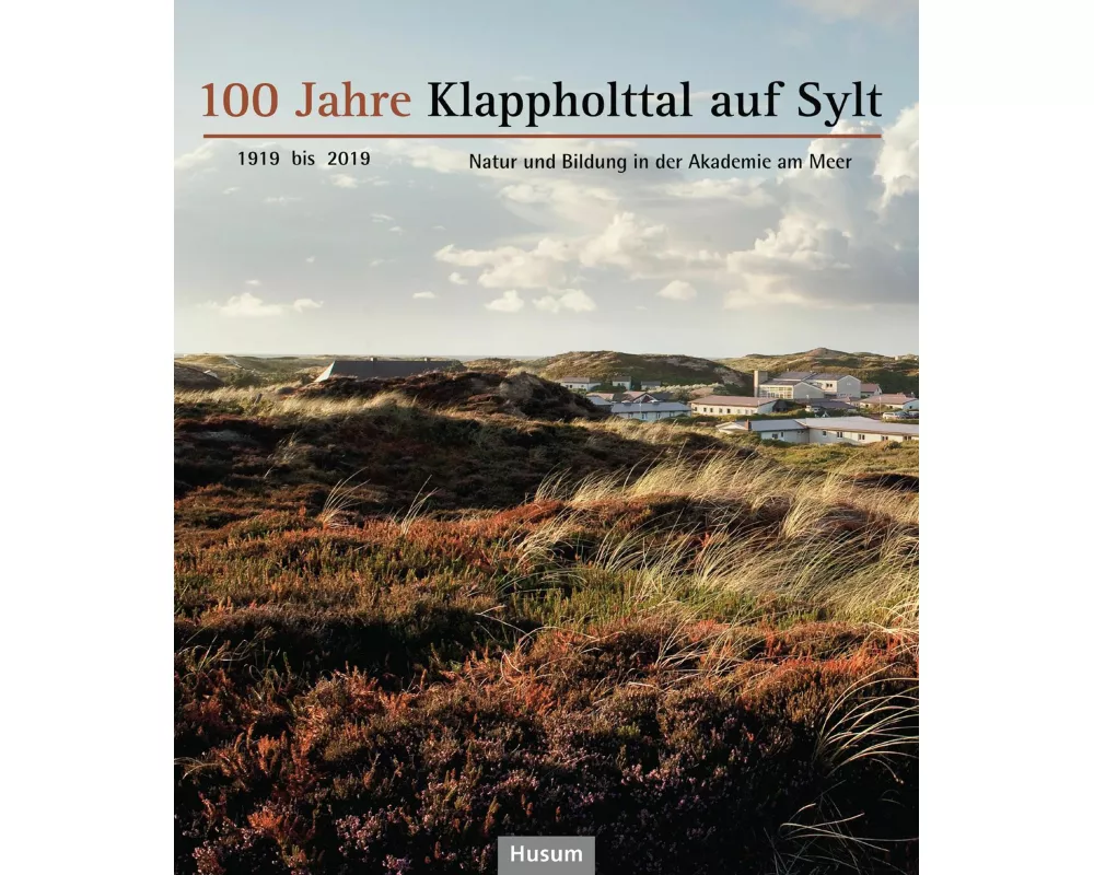100 Jahre Klappholttal auf Sylt 1919 bis 2019