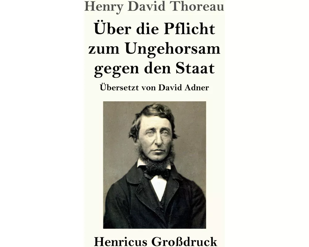 Über die Pflicht zum Ungehorsam gegen den Staat (Großdruck)