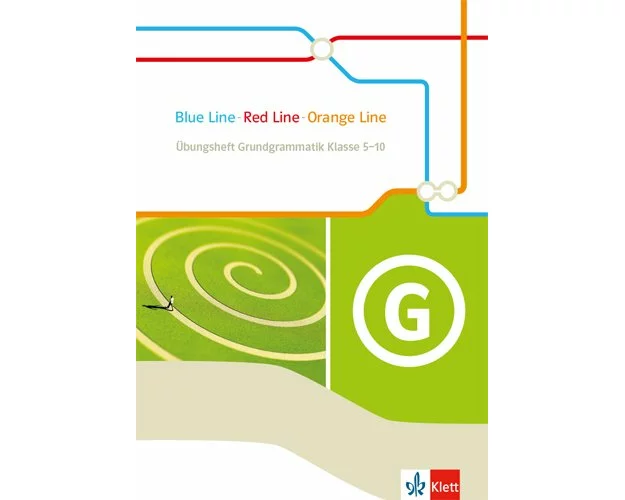 Blue Line - Red Line - Orange Line. Übungsheft Grundgrammatik Klasse 5-10