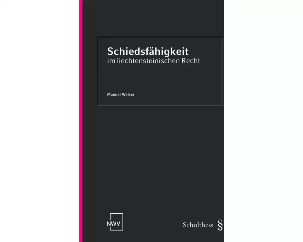 Schiedsfähigkeit im liechtensteinischen Recht