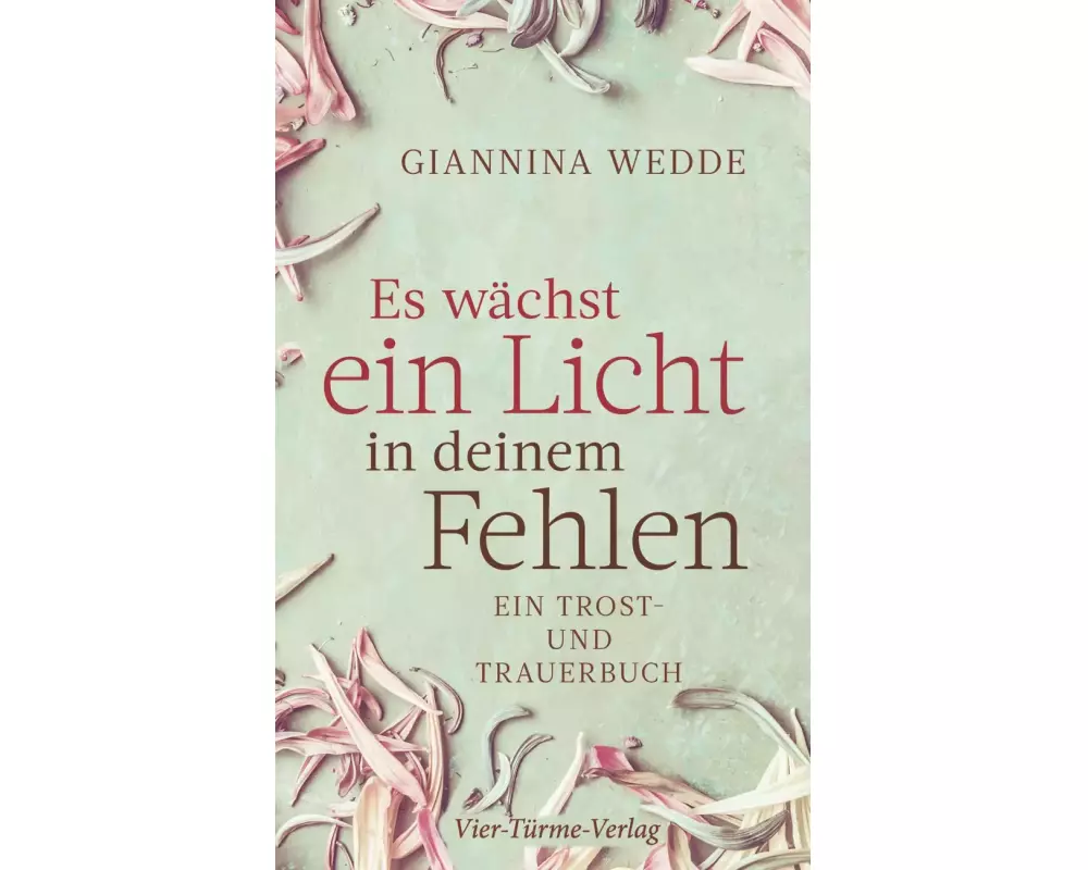 Es wächst ein Licht in deinem Fehlen