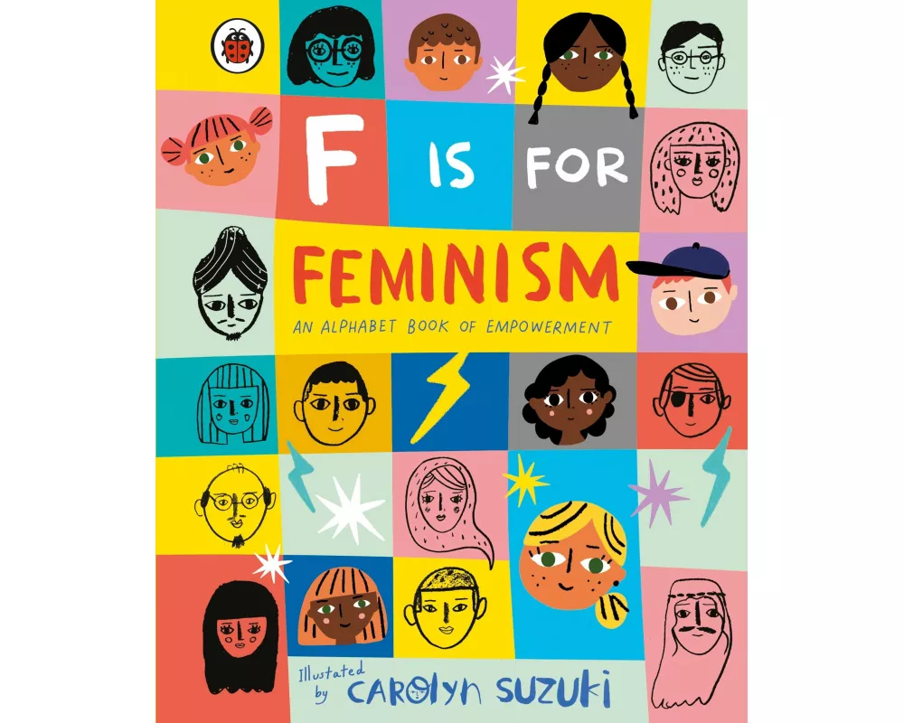 F is for Feminism: An Alphabet Book of Empowerment