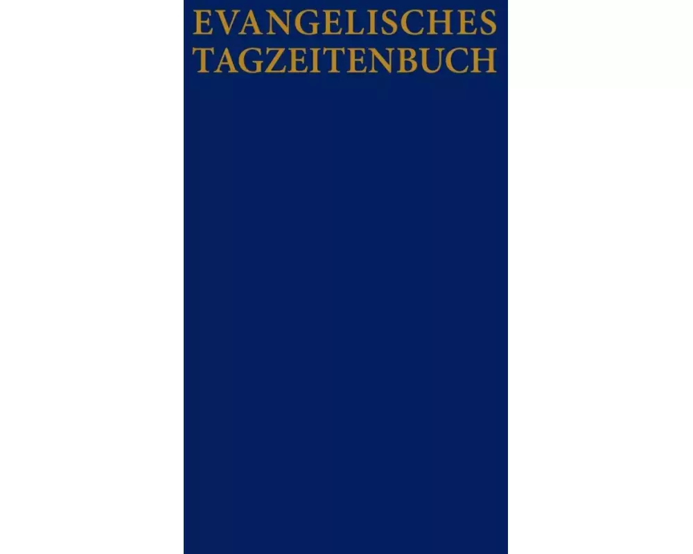 Evangelisches Tagzeitenbuch