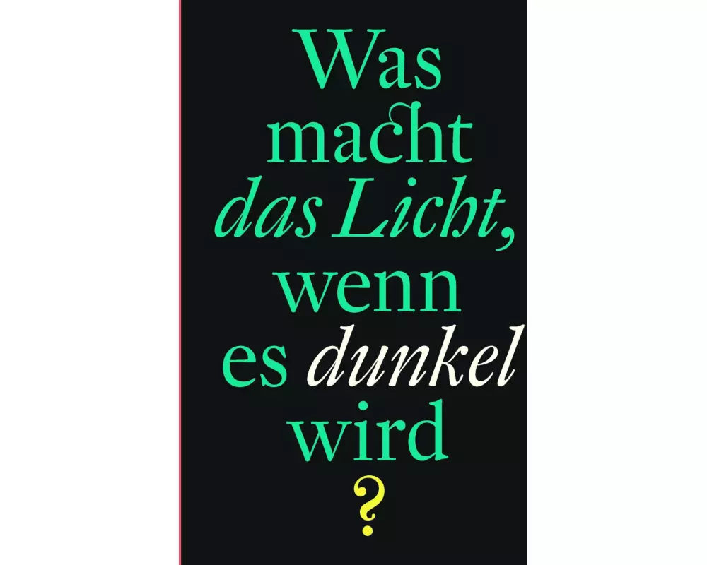 Was macht das Licht, wenn es dunkel wird?