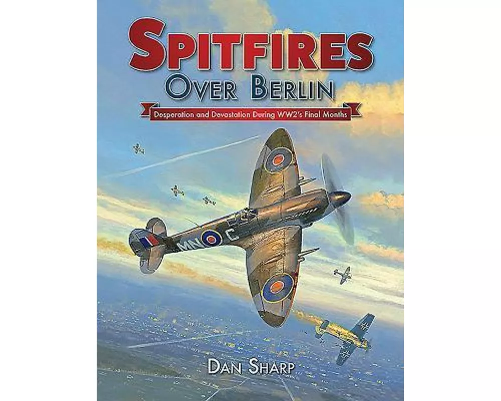Spitfires Over Berlin