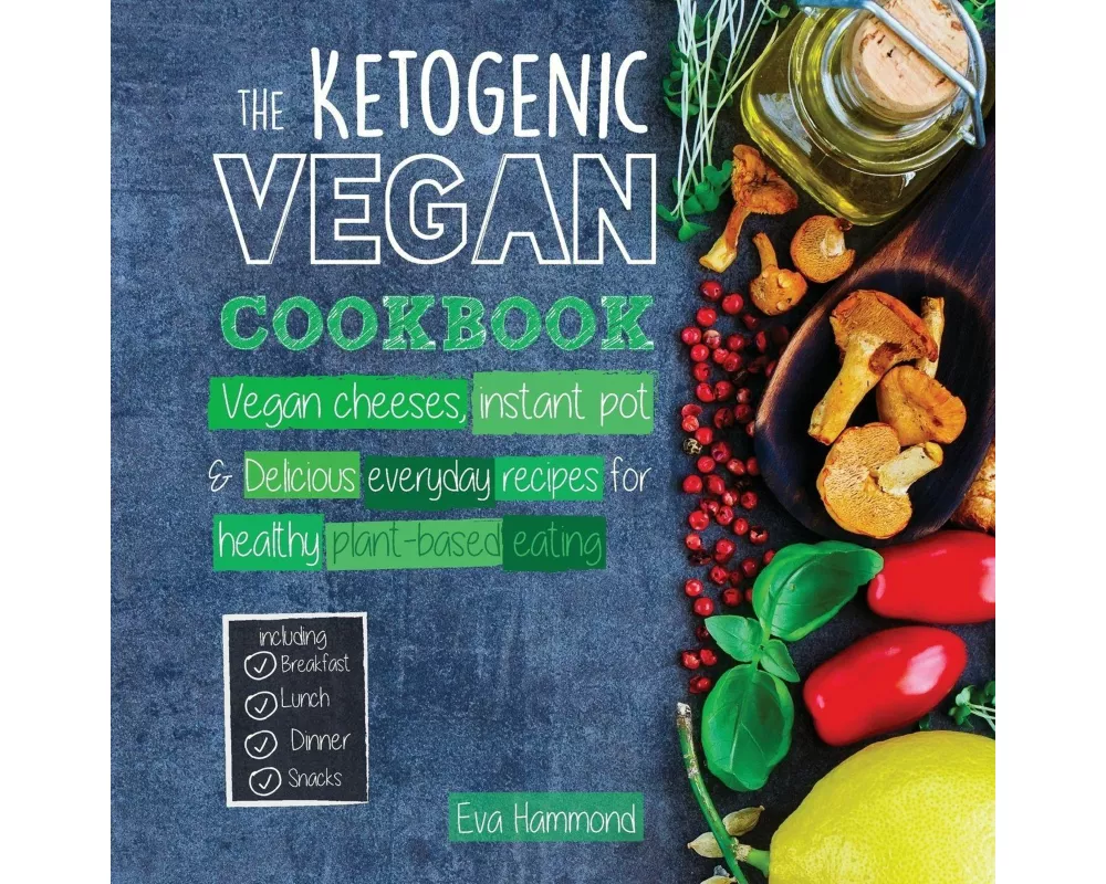 The Ketogenic Vegan Cookbook