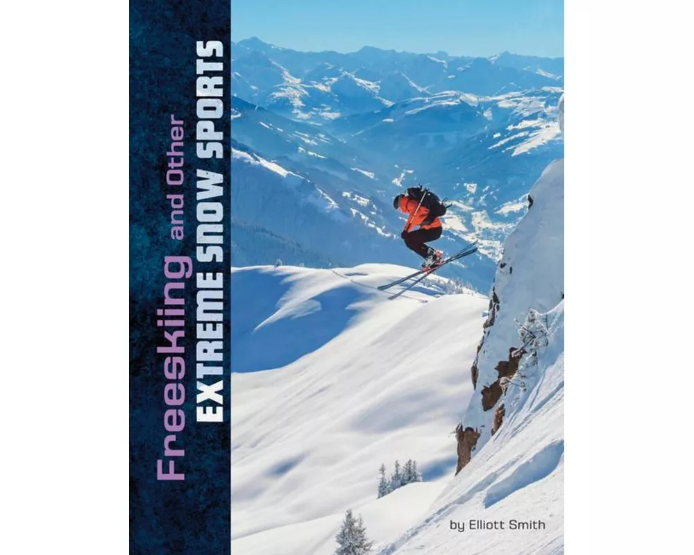 Freeskiing and Other Extreme Snow Sports
