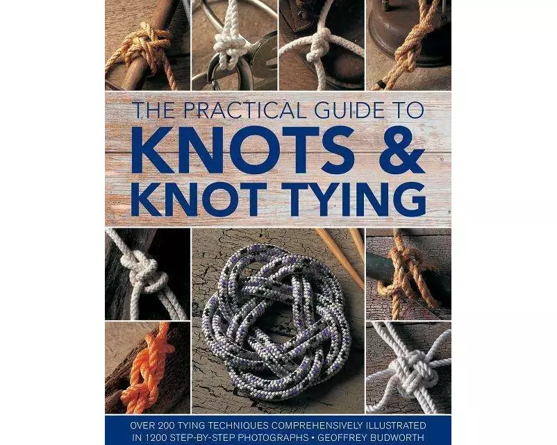 Knots and Knot Tying, The Practical Guide to