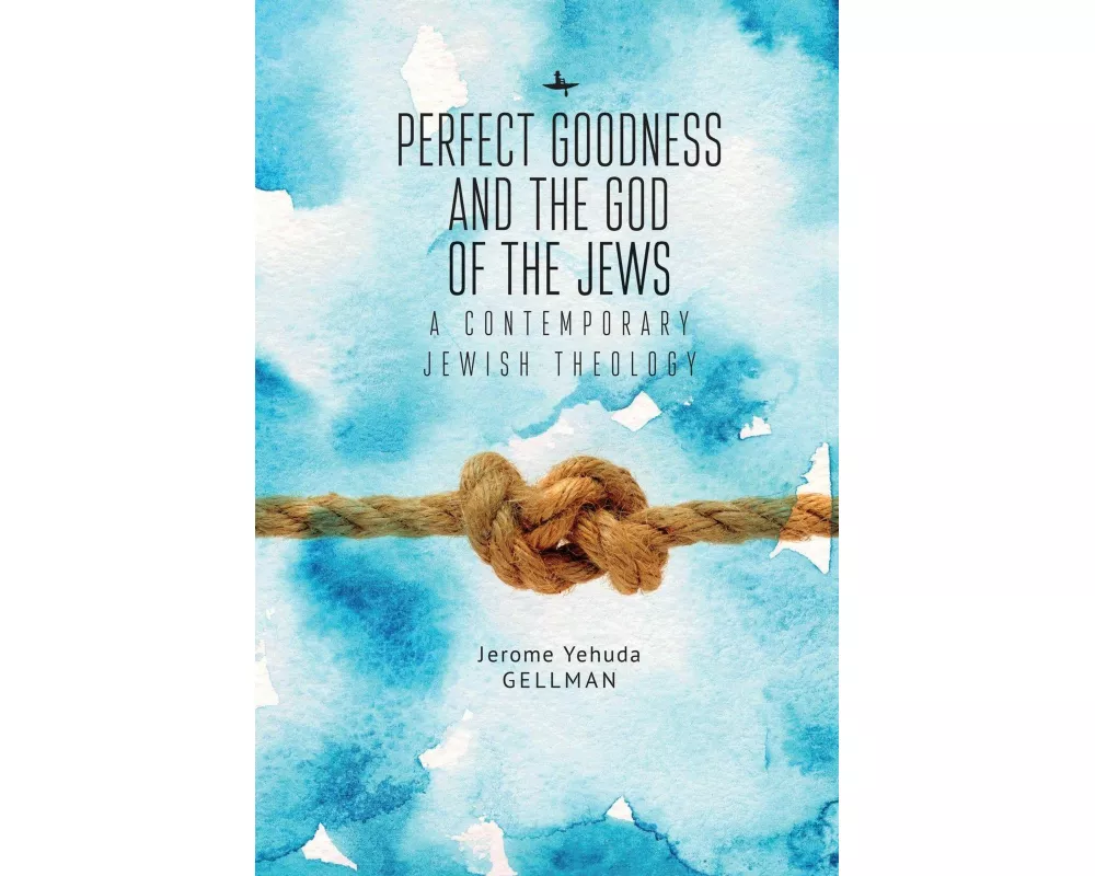 Perfect Goodness And The God Of The Jews