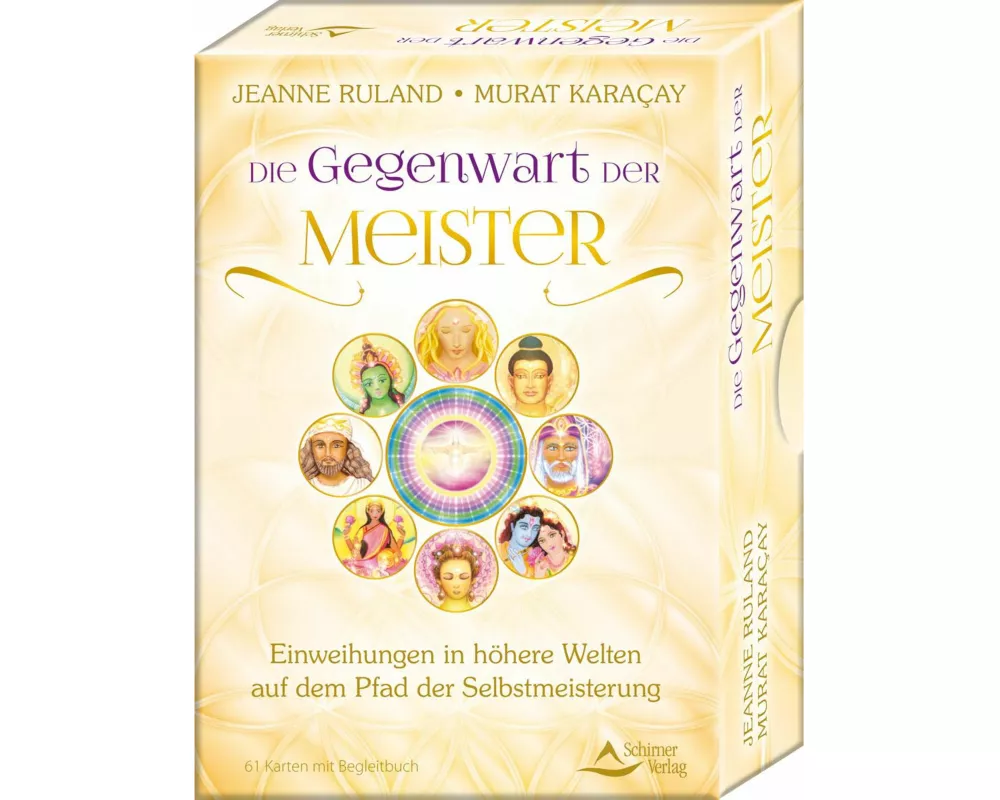 Die Gegenwart der Meister- Einweihungen in höhere Welten auf dem Pfad der Selbstmeisterung