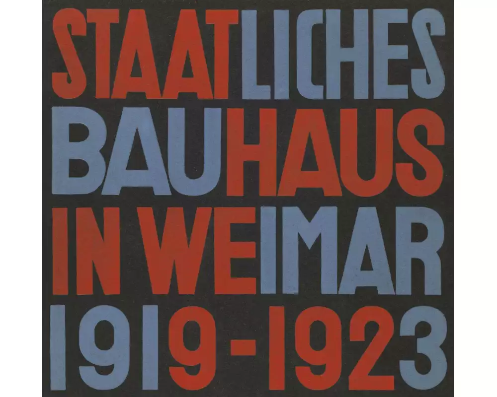 Staatliches Bauhaus in Weimar 1919 - 1923