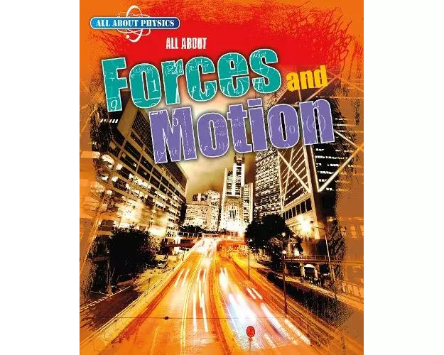 All About Forces And Motion