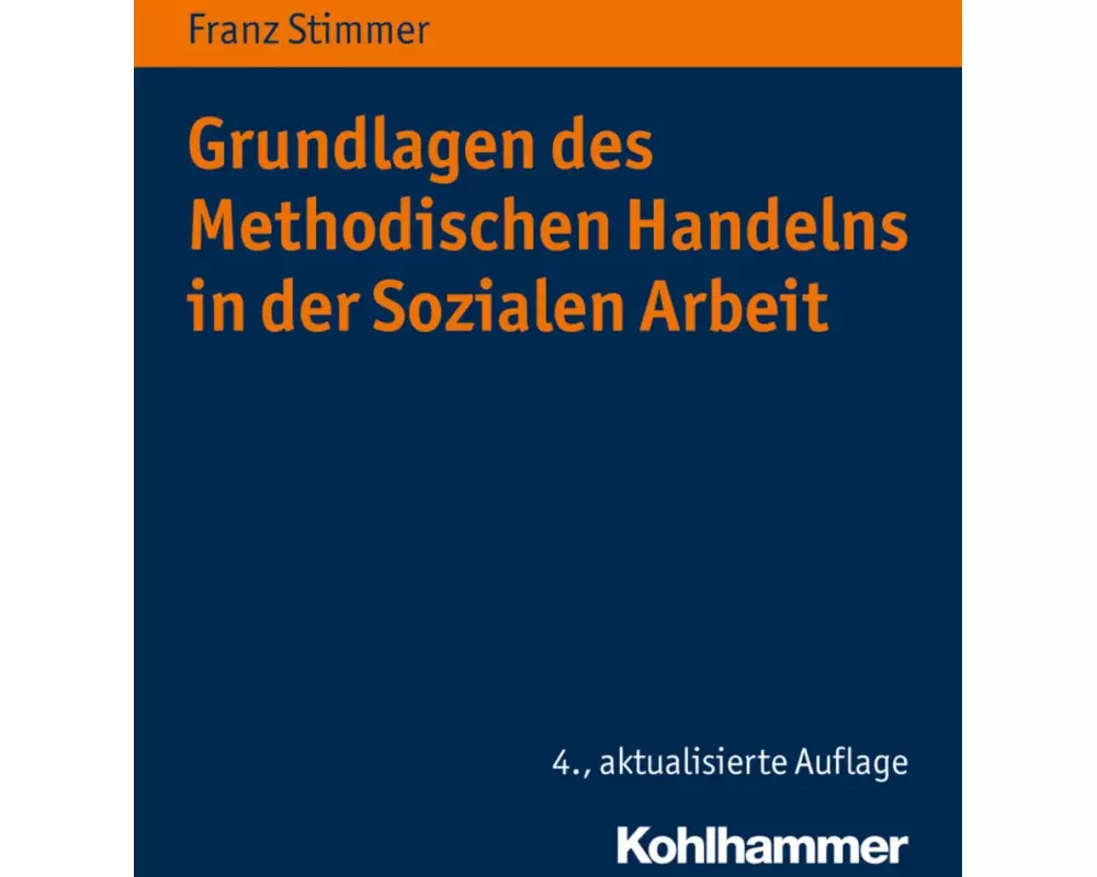 Grundlagen des Methodischen Handelns in der Sozialen Arbeit