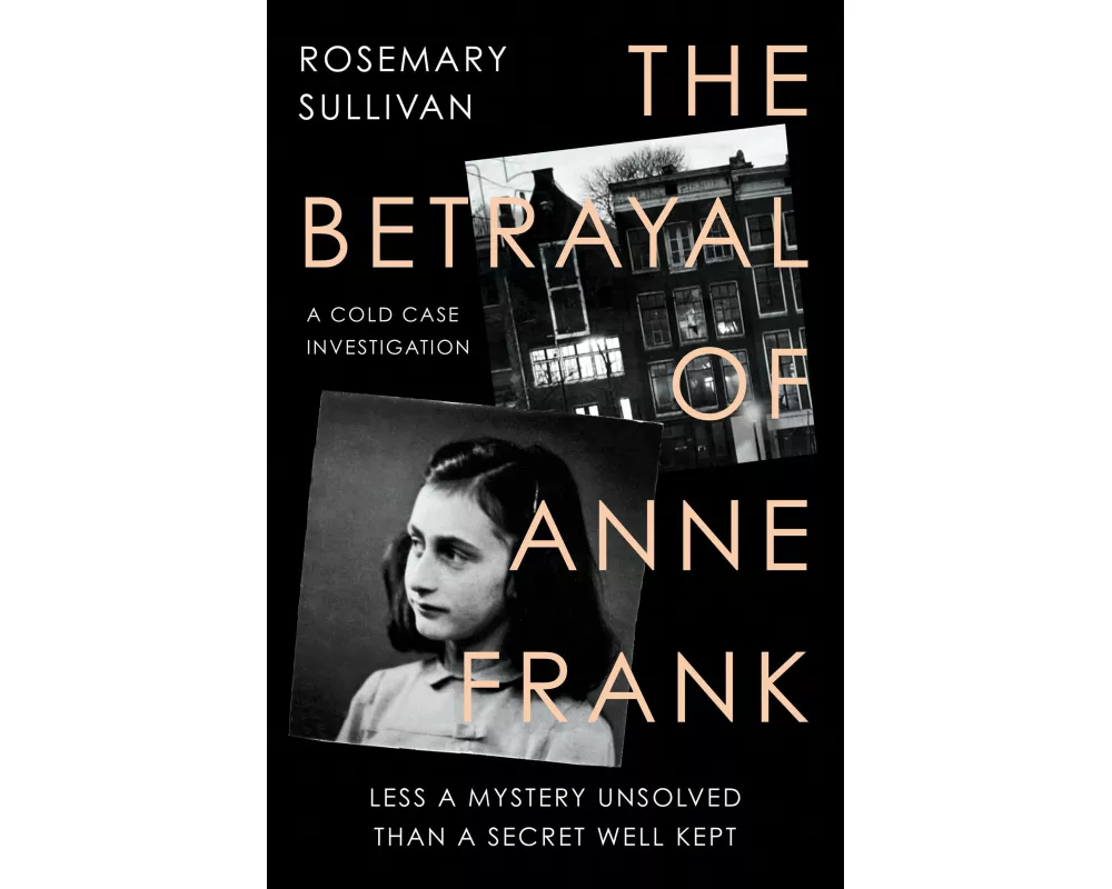 The Betrayal of Anne Frank
