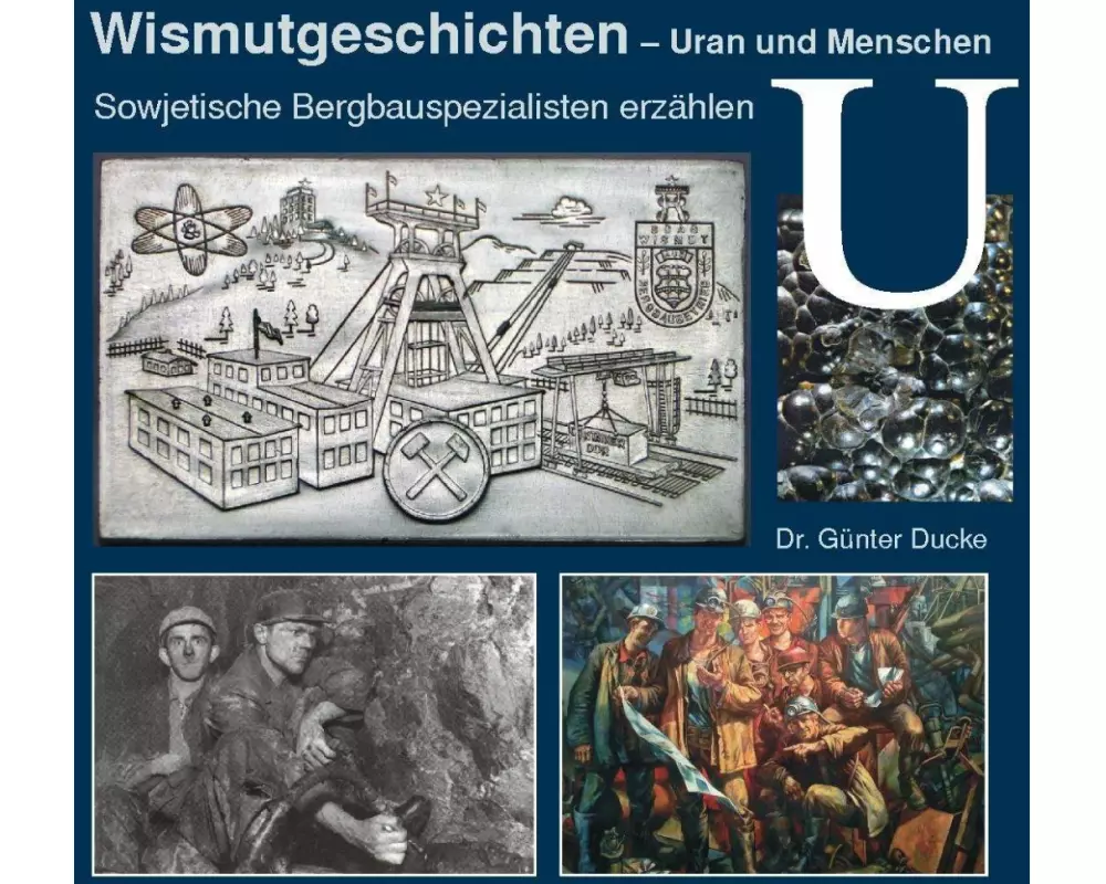 Wismutgeschichten - Uran und Menschen