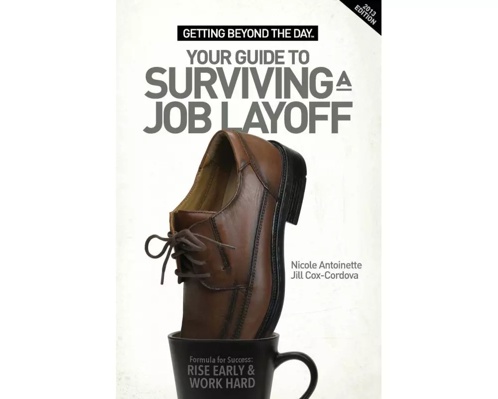 Getting Beyond the Day - Your Guide to Surviving a Job Layoff