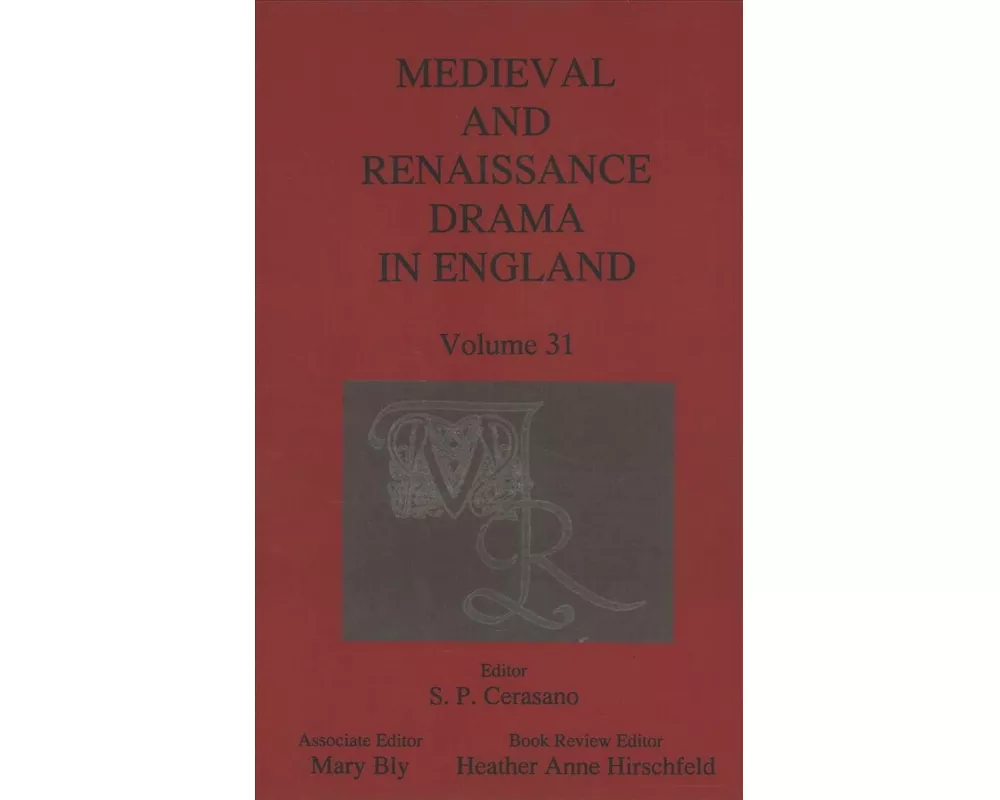 Medieval and Renaissance Drama in England, Volume 31