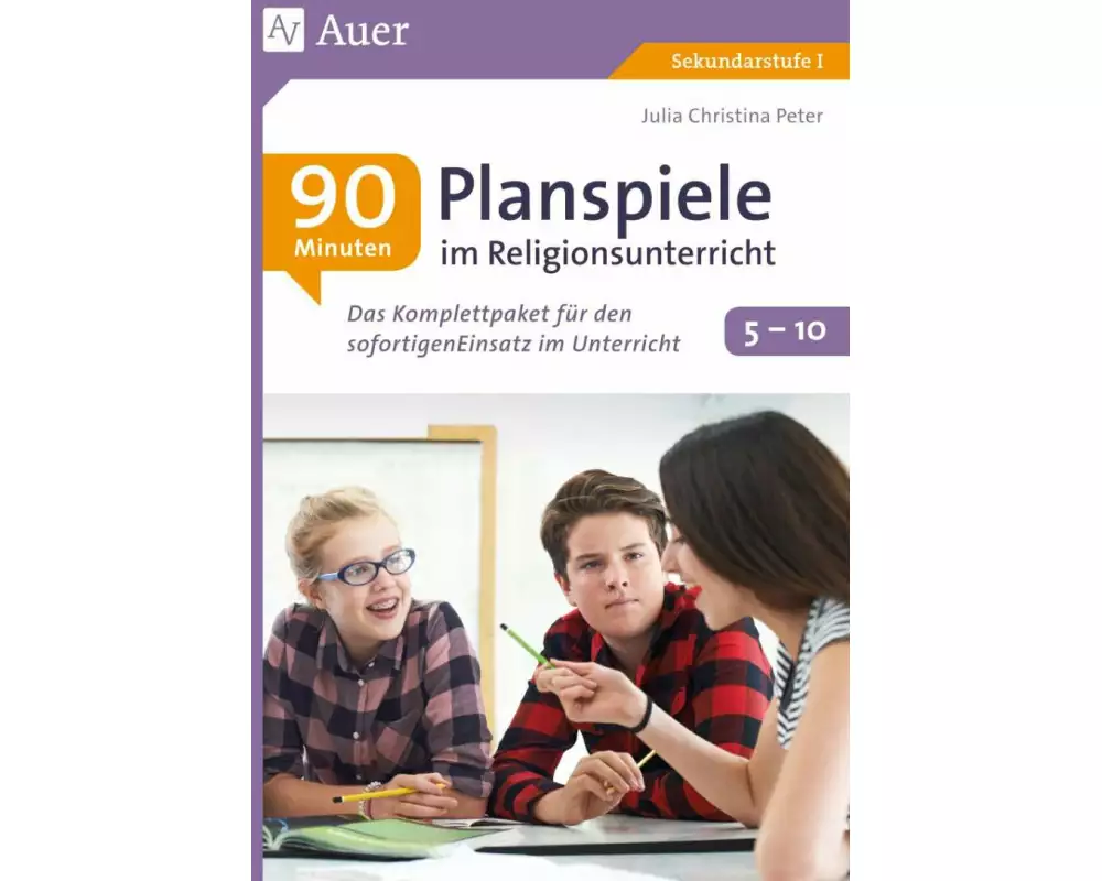 90-Minuten-Planspiele im Religionsunterricht 5-10